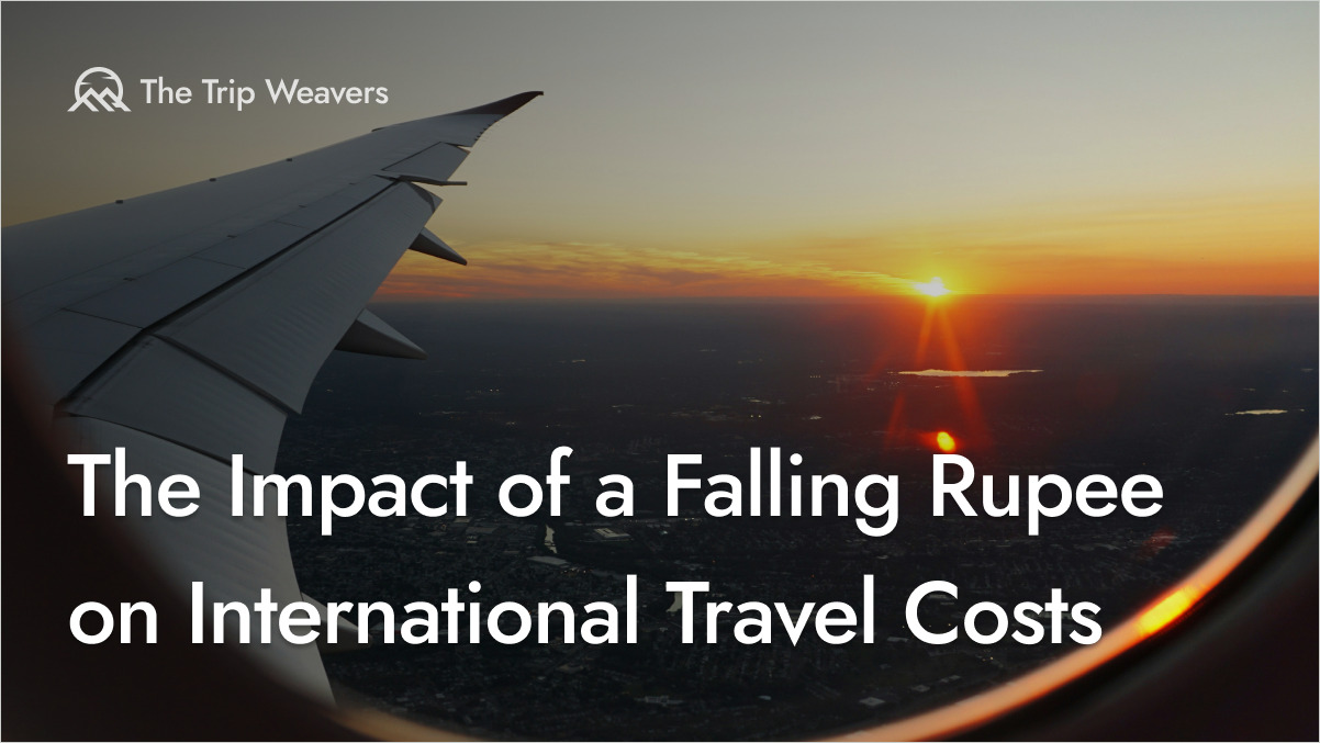 Falling rupee and increasing cost of overseas travel